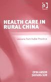 Healthcare In Rural China: Lessons From HeBei Province