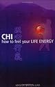 Chi: How to Feel Your Life Energy
