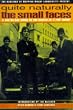 Quite Naturally: The Small Faces - A Day by Day Guide to the Career of a Pop Group