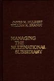 Managing the Multinational Subsidiary (Holt Business Success Series)