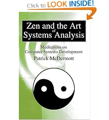 Zen and the Art of Systems Analysis: Meditations on Computer Systems Development