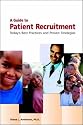 A Guide to Patient Recruitment : Today's Best Practices & Proven Strategies