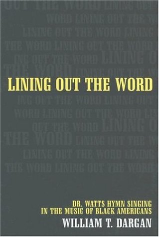 Lining Out the Word: Dr. Watts Hymn Singing in the Music of Black Americans (Music of the African Diaspora) under African American in The Books Store