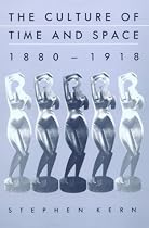 The Culture of Time and Space, 1880-1918