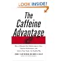 The Caffeine Advantage: How to Sharpen Your Mind, Improve Your Physical Performance, and Achieve Your Goals--the Healthy Way