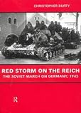 Red Storm on the Reich: Soviet March on Germany, 1945