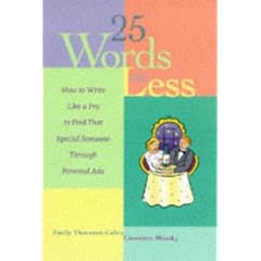 25 Words or Less: How to Write Like a Pro to Find That Special Someone Through Personal Ads