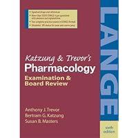 Katzung's Pharmacology: Examination and Board Review