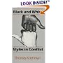 Black and White Styles in Conflict