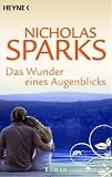 Das Wunder eines Augenblicks: Roman - Nicholas Sparks