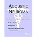 Acoustic Neuroma - A Medical Dictionary, Bibliography, and Annotated Research Guide to Internet References