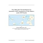 The 2006-2011 World Outlook for Automatic Self-Contained Ice-Cube Makers under 200 Pounds book cover