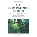 La Compagnie Noire : Les livres du Sud : Jeux d'ombres ; R�ves d'acier ; La pointe d'argent