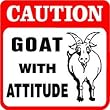 CAUTION: GOAT WITH ATTITUDE pet NEW sign