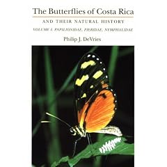 The Butterflies of Costa Rica and Their Natural History: Papilionidae, Pieridae, Nymphalidae v. 1 (Butterfiles of Costa Rica & Their Natural History)
