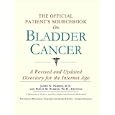 The Official Patient's Sourcebook on Bladder Cancer: A Revised and Updated Directory for the... by Icon Health Publications and Inc. Icon Group International