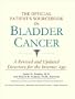 The Official Patient's Sourcebook on Bladder Cancer: A Revised and Updated Directory for the Internet Age