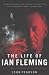 The Life of Ian Fleming: The Man Who Created James Bond