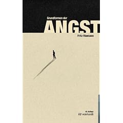 Grundformen der Angst: Eine tiefenpsychologische Studie
