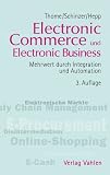 Electronic Commerce und Electronic Business: Mehrwert durch Integration und Automation