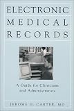 Electronic Medical Records: A Guide for Clinicians and Administrators (Communications and It)