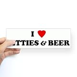 I Love TITTIES and BEER Bumper Sticker Humor Sticker Bumper by CafePress – White