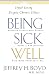 Books : Being Sick Well: Joyful Living Despite Chronic Illness