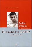 Elisabeth Catez ou l\'obsession de Dieu