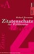 Zitatenschatz der Weltliteratur.