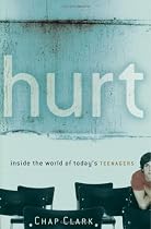 Hurt: Inside the World of Today's Teenagers (Youth, Family, and Culture)