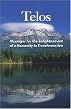 Search : Messages for the Enlightenment of a Humanity in Transformation (TELOS, Vol. 2)