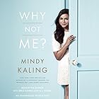 Why Not Me? (






UNABRIDGED) by Mindy Kaling Narrated by Mindy Kaling, Greg Daniels, B.J. Novak