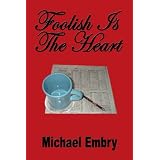 Foolish Is The Heart