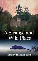 A Strange and Wild Place