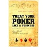 Treat Your Poker Like A Business (An Inspiring Guide to Turning a Hobby Into An Empire, 1)