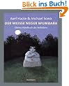Der wei�e Neger Wumbaba: Kleines Handbuch des Verh�rens