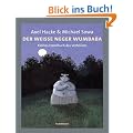 Der wei�e Neger Wumbaba: Kleines Handbuch des Verh�rens