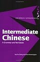 Intermediate Chinese: A Grammar and Workbook (Routledge Grammars)