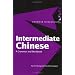 Intermediate Chinese: A Grammar and Workbook (Routledge Grammars)