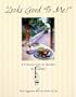 "Looks Good to Me!": A Cookbook