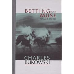 Betting on the Muse: Poems & Stories
