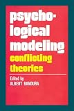 Psychological Modeling: Conflicting Theories