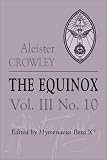 The Equinox: The Review of Scientific Illuminism : The Official Organ of the O.T.O. Number 10