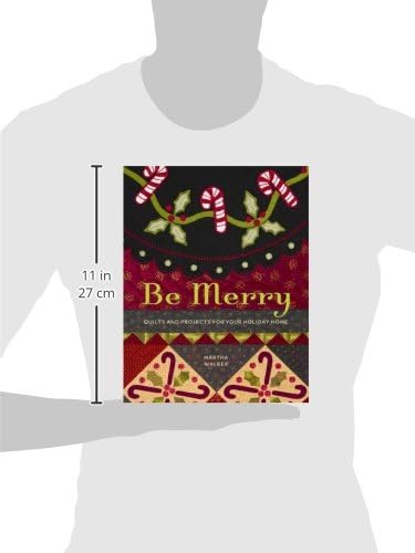 Be Merry: Quilts and Projects for Your Holiday Home