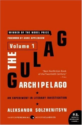 The Gulag Archipelago Volume 1: An Experiment in Literary Investigation Reissue edition by Solzhenitsyn, Aleksandr I. (2007) Paperback