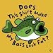 Fat Bass - funny fishing t-shirt by Fishboy