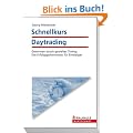 Schnellkurs Daytrading: Gewinnen durch gezieltes Timing - Die Erfolgsgeheimnisse f�r Einsteiger