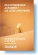 Den Widerstand aufgeben - die Liebe annehmen