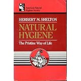NaturalHygiene:ThePristineWayofLife