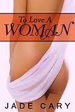 To Love A Woman